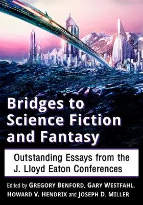 Brücken zu Science Fiction und Fantasy: Herausragende Aufsätze aus den J. Lloyd Eaton Konferenzen - Bridges to Science Fiction and Fantasy: Outstanding Essays from the J. Lloyd Eaton Conferences