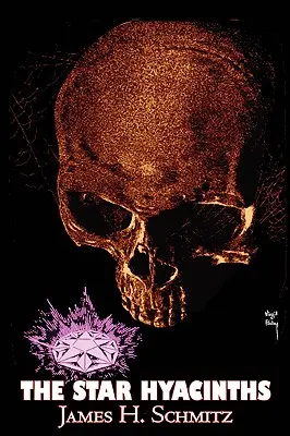 Die Sternhyazinthen von James H. Schmitz, Science Fiction, Abenteuer, Space Opera - The Star Hyacinths by James H. Schmitz, Science Fiction, Adventure, Space Opera