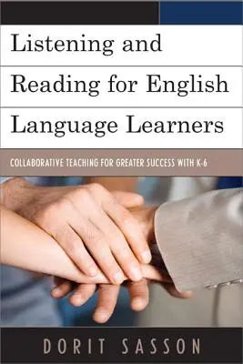 Zuhören und Lesen für Englischlernende: Gemeinsames Unterrichten für mehr Erfolg mit K-6 - Listening and Reading for English Language Learners: Collaborative Teaching for Greater Success with K-6