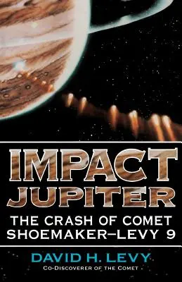 Einschlag Jupiter: Der Einschlag des Kometen Shoemaker-Levy 9 - Impact Jupiter: The Crash of Comet Shoemaker-Levy 9