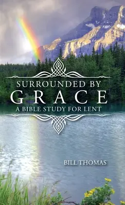 Umgeben von Gnade: Ein Bibelstudium für die Fastenzeit - Surrounded by Grace: A Bible Study for Lent