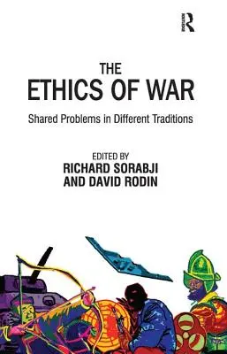 Die Ethik des Krieges: Gemeinsame Probleme in verschiedenen Traditionen - The Ethics of War: Shared Problems in Different Traditions