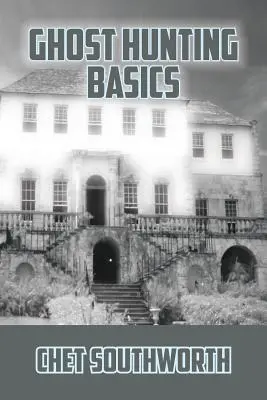Grundlagen der Geisterjagd - Ghost Hunting Basics