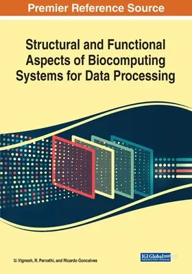 Strukturelle und funktionelle Aspekte von Biocomputing-Systemen für die Datenverarbeitung - Structural and Functional Aspects of Biocomputing Systems for Data Processing