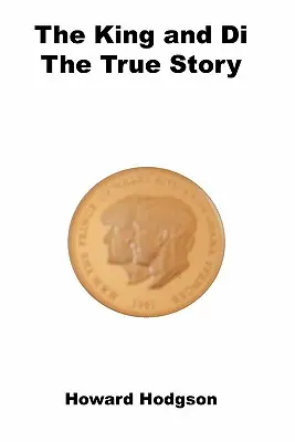 Der König und Di: Die wahre Geschichte - The King and Di: The True Story