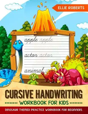 Cursive Handwriting Workbook für Kinder: Dinosaurier-Übungsheft für Anfänger - Cursive Handwriting Workbook for Kids: Dinosaur Themed Practice Workbook for Beginners