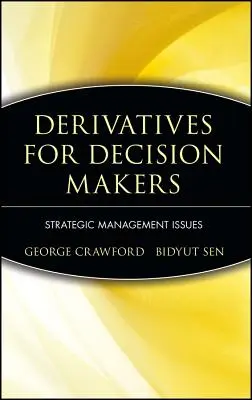 Derivate für Entscheidungsträger: Fragen des strategischen Managements - Derivatives for Decision Makers: Strategic Management Issues