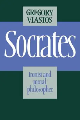 Sokrates: Ironischer Moralphilosoph - Socrates: Ironist Moral Philos