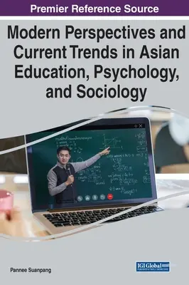 Moderne Perspektiven und aktuelle Trends in der asiatischen Pädagogik, Psychologie und Soziologie - Modern Perspectives and Current Trends in Asian Education, Psychology, and Sociology