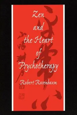 Zen und das Herz der Psychotherapie - Zen and the Heart of Psychotherapy