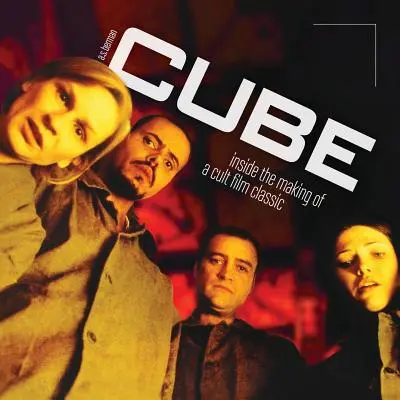 Cube: Einblicke in die Entstehung eines Kultfilmklassikers - Cube: Inside the Making of a Cult Film Classic