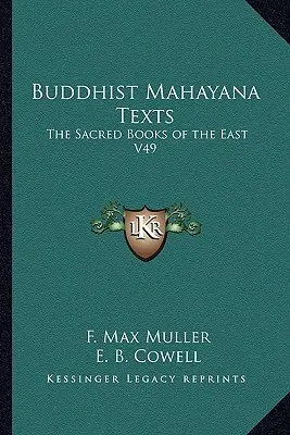 Buddhistische Mahayana-Texte: Die heiligen Bücher des Ostens V49 - Buddhist Mahayana Texts: The Sacred Books of the East V49