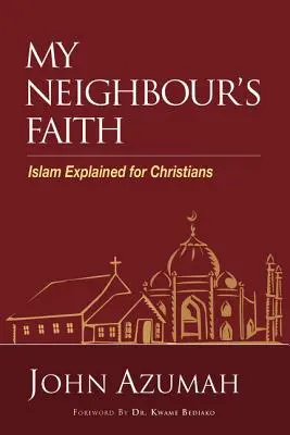 Der Glaube meines Nachbarn: Der Islam für Christen erklärt - My Neighbour's Faith: Islam Explained for Christians