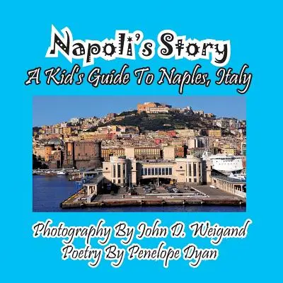 Neapels Geschichte - Ein Kinderreiseführer für Neapel, Italien - Napoli's Story---A Kid's Guide To Naples, Italy