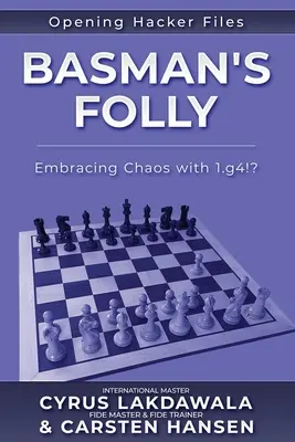 Basman's Folly: Mit 1.g4! das Chaos umarmen? - Basman's Folly: Embracing Chaos with 1.g4!?