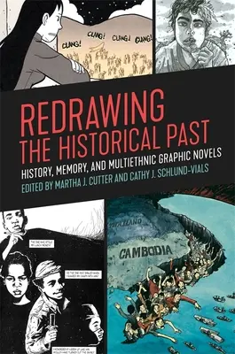 Redrawing the Historical Past: Geschichte, Erinnerung und multiethnische Graphic Novels - Redrawing the Historical Past: History, Memory, and Multiethnic Graphic Novels