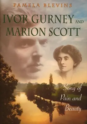 Ivor Gurney und Marion Scott: Lied von Schmerz und Schönheit - Ivor Gurney and Marion Scott: Song of Pain and Beauty