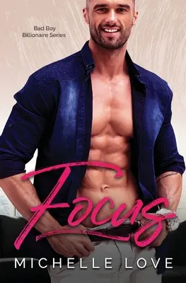 Fokus: Eine zeitgenössische Bad-Boy-Billionärs-Romantikserie - Focus: A Bad Boy Billionaire Contemporary Romance Series