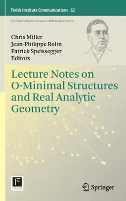 Vorlesungsunterlagen über O-Minimalstrukturen und reelle analytische Geometrie - Lecture Notes on O-Minimal Structures and Real Analytic Geometry