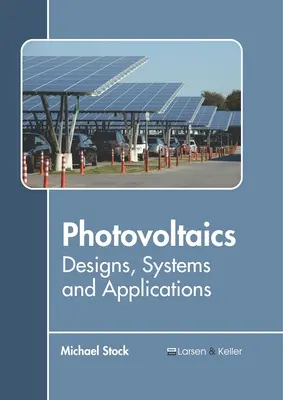 Fotovoltaik: Designs, Systeme und Anwendungen - Photovoltaics: Designs, Systems and Applications