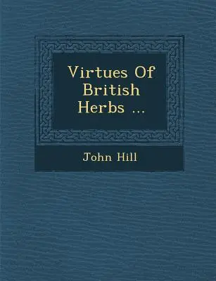 Tugenden der britischen Kräuter ... - Virtues of British Herbs ...