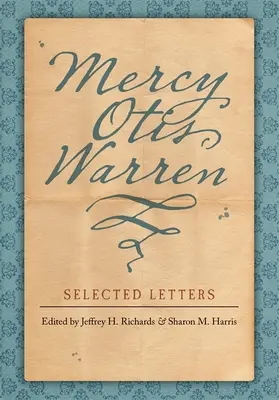 Mercy Otis Warren: Ausgewählte Briefe - Mercy Otis Warren: Selected Letters