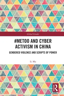 #MeToo und Cyber-Aktivismus in China: Geschlechtsspezifische Gewalt und Skripte der Macht - #MeToo and Cyber Activism in China: Gendered Violence and Scripts of Power
