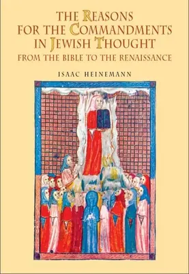 Die Gründe für die Gebote im jüdischen Denken: Von der Bibel bis zur Renaissance - The Reasons for the Commandments in Jewish Thought: From the Bible to the Renaissance