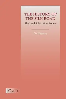 Die Geschichte der Seidenstraße: Die Land- und Seewege - The History of the Silk Road: The Land & Maritime Routes