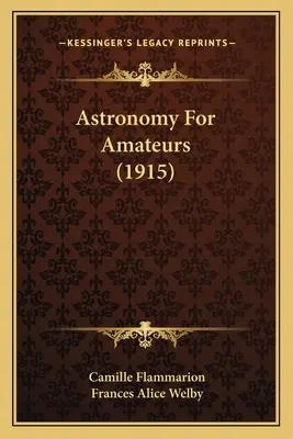 Astronomie für Amateure (1915) - Astronomy For Amateurs (1915)