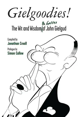 Gielgoodies! Der Witz und die Weisheit (und Gags) von John Gielgud - Gielgoodies!: The Wit and Wisdom (& Gaffes) of John Gielgud