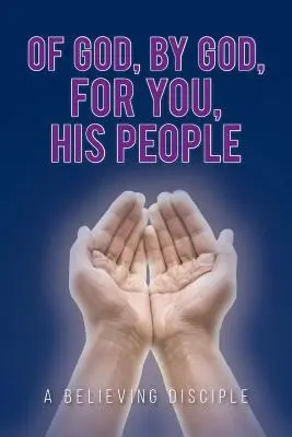 Von Gott, durch Gott, für euch, sein Volk - Of God, by God, for You, His People