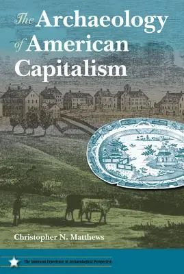 Die Archäologie des amerikanischen Kapitalismus - The Archaeology of American Capitalism