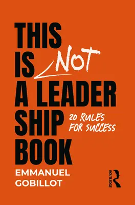 This Is Not A Leadership Book: 20 Regeln für den Erfolg - This Is Not A Leadership Book: 20 Rules for Success