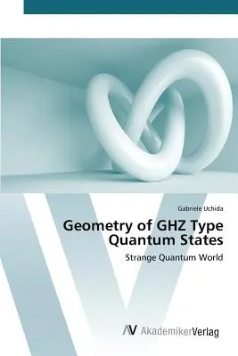 Geometrie von Quantenzuständen des GHZ-Typs - Geometry of GHZ Type Quantum States