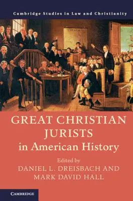 Große christliche Juristen in der amerikanischen Geschichte - Great Christian Jurists in American History