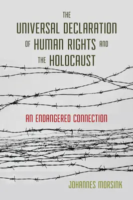 Die Allgemeine Erklärung der Menschenrechte und der Holocaust: Eine gefährdete Verbindung - The Universal Declaration of Human Rights and the Holocaust: An Endangered Connection