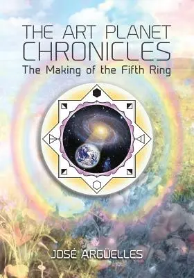 Die Chroniken des Kunstplaneten: Die Entstehung des Fünften Rings - The Art Planet Chronicles: The Making of the Fifth Ring