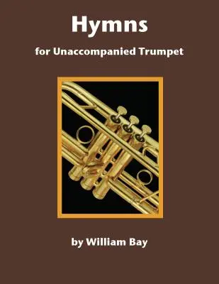 Hymnen für unbegleitete Trompete - Hymns for Unaccompanied Trumpet