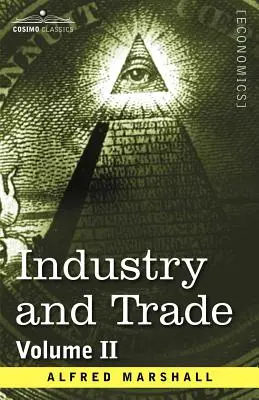 Industrie und Handel: Band II - Industry and Trade: Volume II