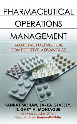 Pharmazeutisches Betriebsmanagement: Produktion für Wettbewerbsvorteile - Pharmaceutical Operations Management: Manufacturing for Competitive Advantage