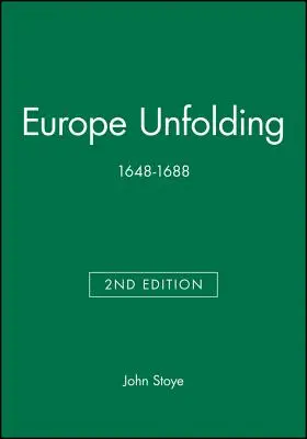 Europa entfaltet sich: 1648-1688 - Europe Unfolding: 1648-1688