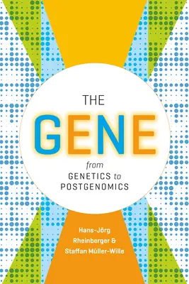 Das Gen: Von der Genetik zur Postgenomik - The Gene: From Genetics to Postgenomics
