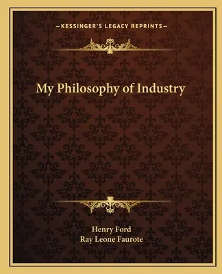 Meine Philosophie der Industrie - My Philosophy of Industry