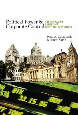 Politische Macht und Unternehmenskontrolle: Die neue globale Politik der Unternehmensführung - Political Power and Corporate Control: The New Global Politics of Corporate Governance