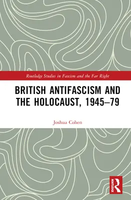 Britischer Antifaschismus und der Holocaust, 1945-79 - British Antifascism and the Holocaust, 1945-79