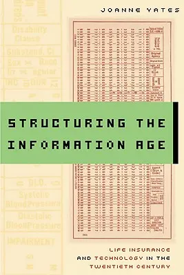 Die Strukturierung des Informationszeitalters: Lebensversicherung und Technologie im zwanzigsten Jahrhundert - Structuring the Information Age: Life Insurance and Technology in the Twentieth Century