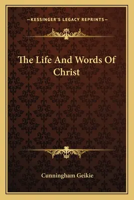 Das Leben und die Worte Christi - The Life And Words Of Christ