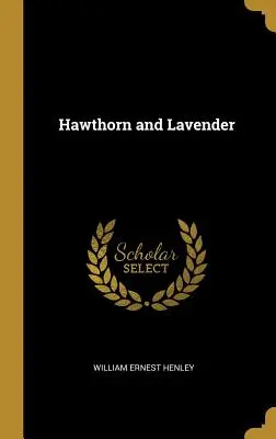 Weißdorn und Lavendel - Hawthorn and Lavender