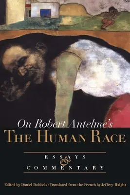 Über Robert Antelme's die menschliche Ethnie: Essays und Kommentare - On Robert Antelme's the Human Race: Essays and Commentary